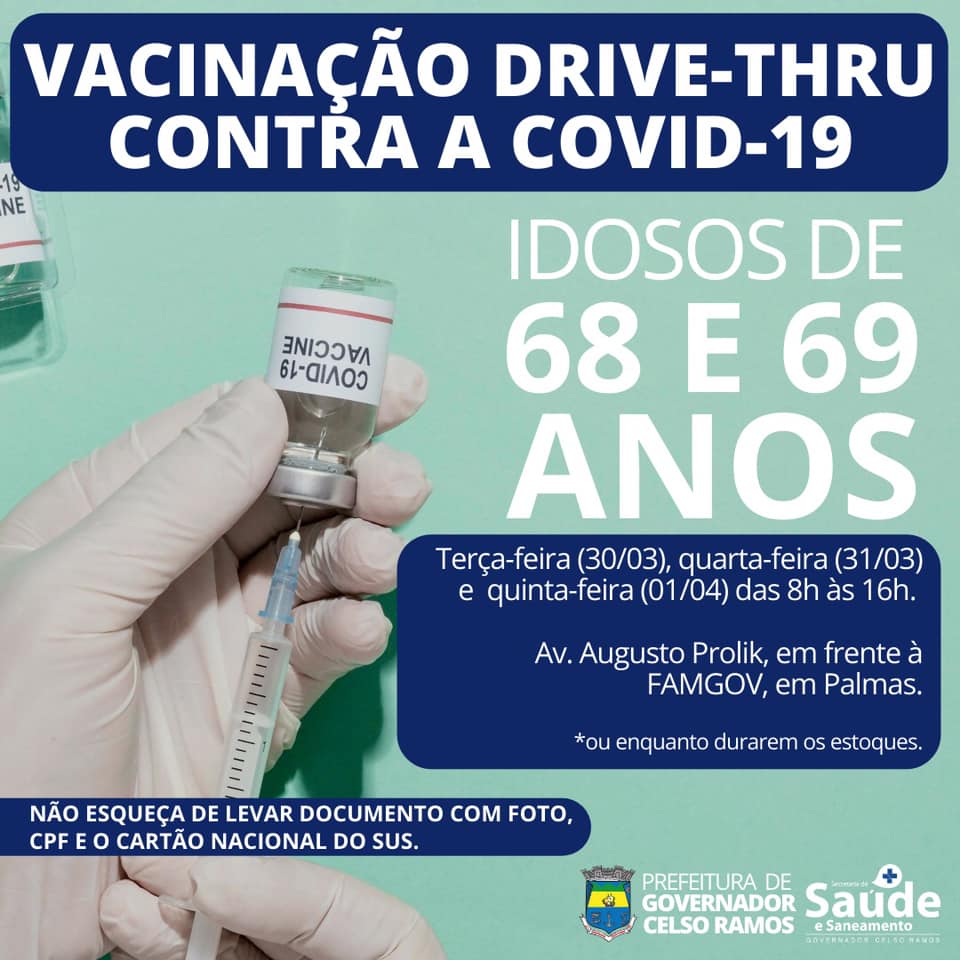 VACINAÇÃO CONTRA A COVID-19 EM SISTEMA DRIVE-THRU  PARA IDOSOS DE 68 E 69 ANOS