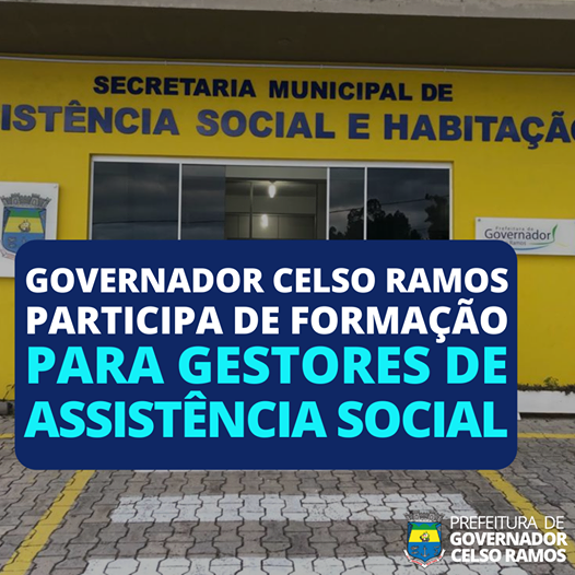 GOVERNADOR CELSO RAMOS PARTICIPA DE FORMAÇÃO DE GESTORES MUNICIPAIS DE ASSISTÊNCIA SOCIAL DE SANTA CATARINA