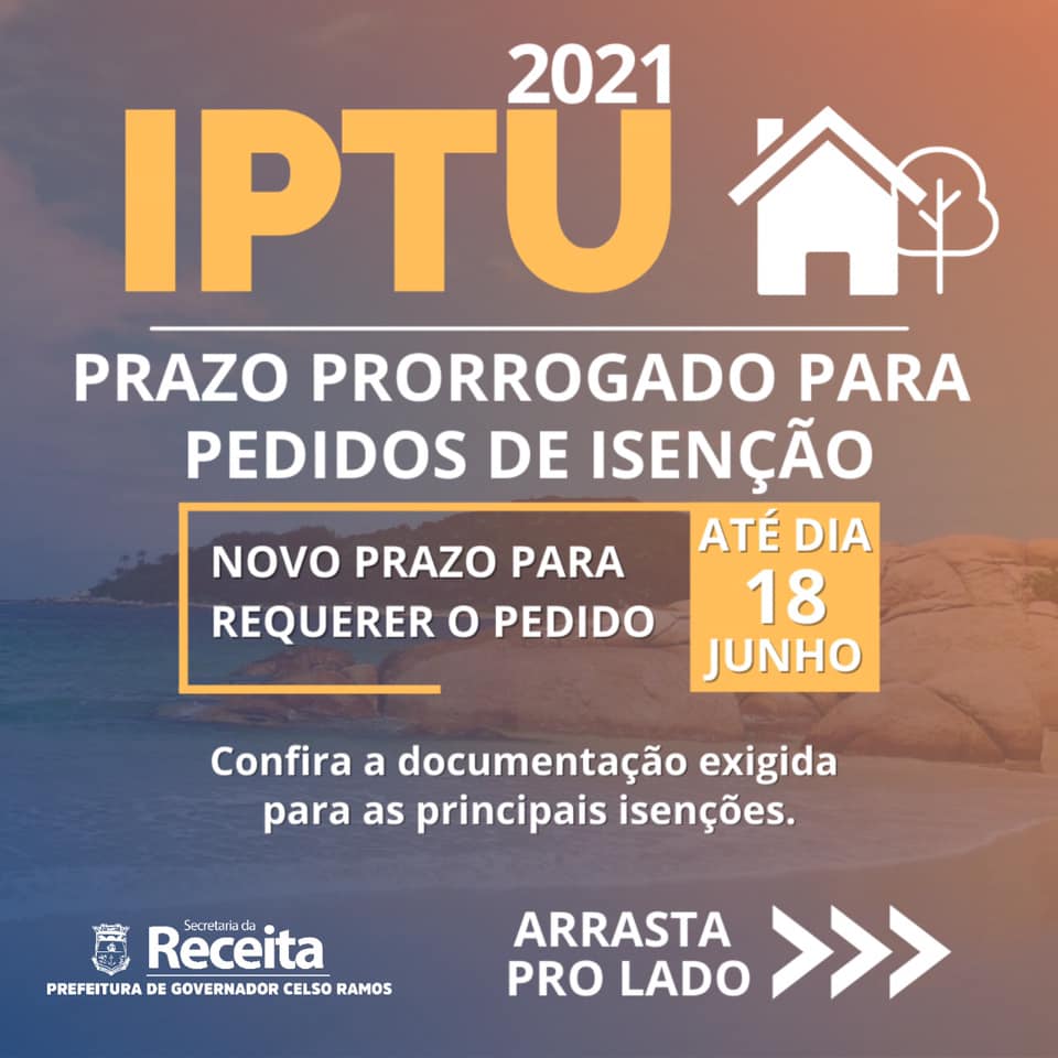GOVERNADOR CELSO RAMOS PRORROGA PRAZOS PARA PEDIDOS DE ISENÇÃO DO IPTU 2021
