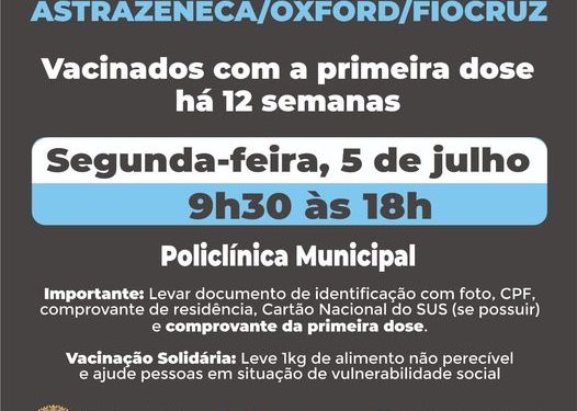 Segunda dose da vacina AstraZeneca-Oxford/Fiocruz, | Segunda-feira, 05 de julho: